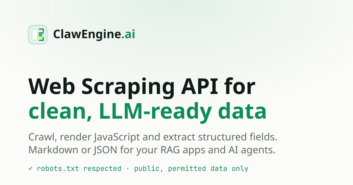 Web Scraping API for Clean, LLM-Ready Data | ClawEngine.ai